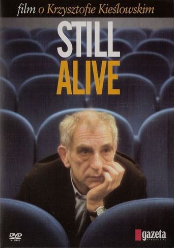  Still Alive: A Film About Krzysztof Kieslowski Poster