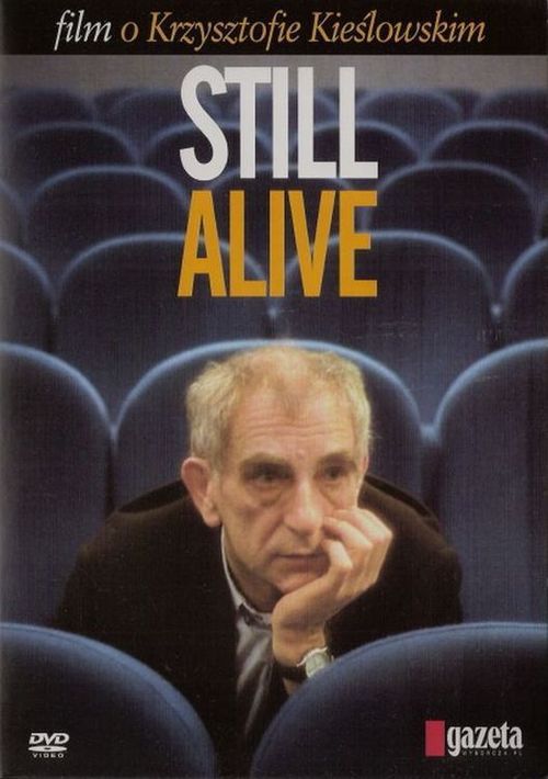 Still Alive: A Film About Krzysztof Kieslowski Poster