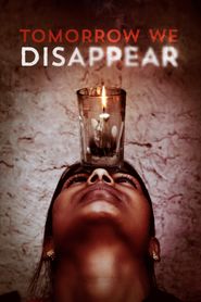  Tomorrow We Disappear Poster