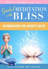  Guided Meditation With Bliss: Affirmations for Anxiety Relief Poster