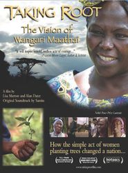 Taking Root: The Vision of Wangari Maathai Poster