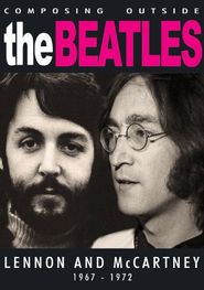 Composing Outside the Beatles: Lennon & McCartney 1967-1972 Poster