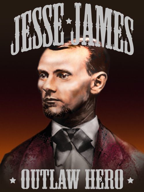 Jesse James: Outlaw Hero Poster