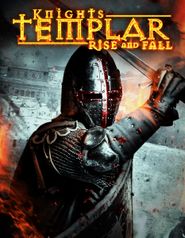  Knights Templar: Rise and Fall Poster