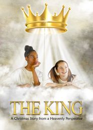  The King a Christmas Story from a Heavenly Perspective Poster