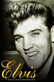 Elvis Presley: The Classic Broadcasts Poster