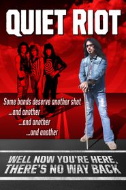  Quiet Riot: Well Now You're Here, There's No Way Back Poster