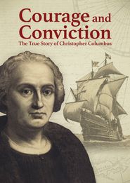  Courage and Conviction: The True Story of Christopher Columbus Poster