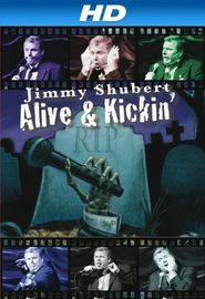 Jimmy Shubert: Alive N' Kickin' Poster