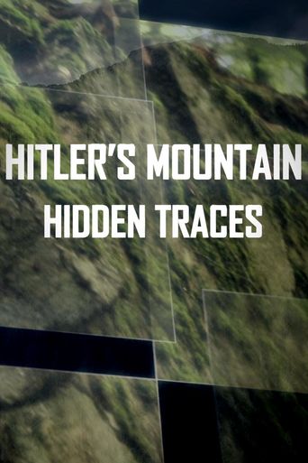  Hitler's Mountain: Hidden Traces Poster