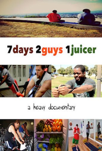 7 Days 2 Guys 1 Juicer Poster
