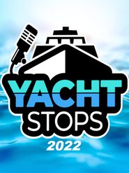  Yacht Stops 2022 Poster