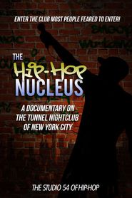  The Hip-Hop Nucleus: A Documentary on the Legendary Tunnel Nightclub of NYC Poster