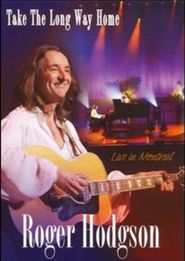  Roger Hodgson: Take the Long Way Home - Live in Montreal Poster