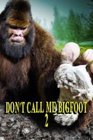  Don't Call Me Bigfoot 2 Poster
