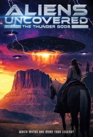  Aliens Uncovered: The Thunder God Poster