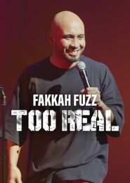  Fakkah Fuzz: Too Real Poster