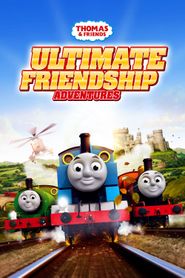  Thomas and Friends: Ultimate Friendship Adventures Poster