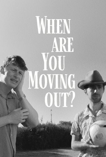  When Are You Moving Out? Poster