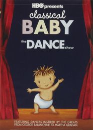  Classical Baby: The Dance Show Poster