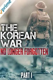  The Korean War: No Longer Forgotten - Part I Poster