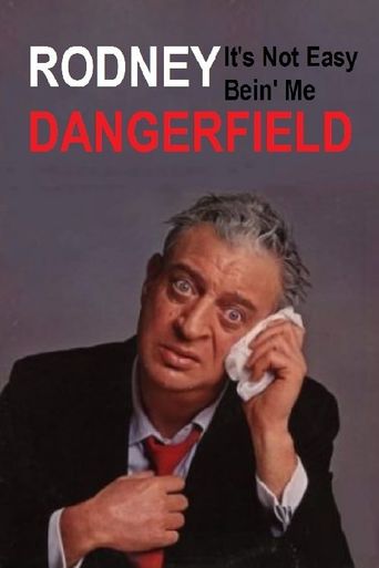  Rodney Dangerfield: It's Not Easy Bein' Me Poster