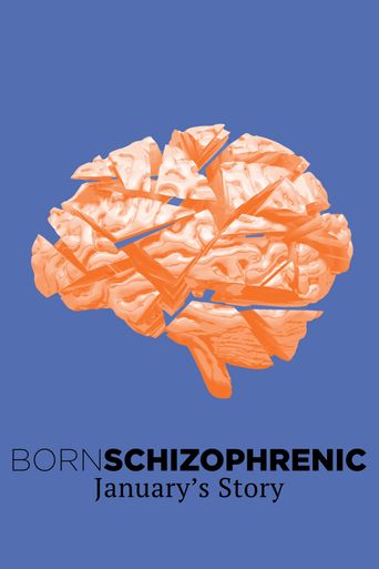  Born Schizophrenic: January's Story Poster