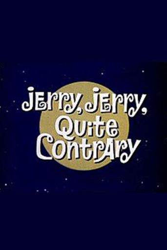  Jerry, Jerry, Quite Contrary Poster