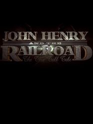  John Henry and the Railroad Poster