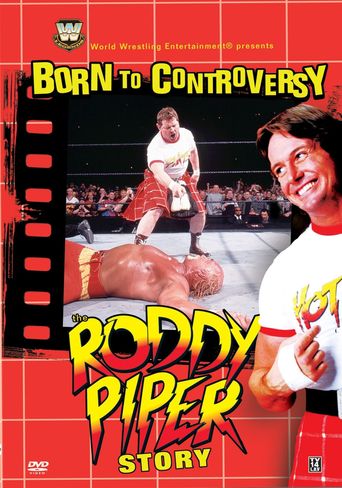  Born to Controversy: The Roddy Piper Story Poster