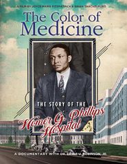  The Color of Medicine: The Story of Homer G. Phillips Hospital Poster