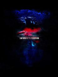  Swimming to Ferguson Poster
