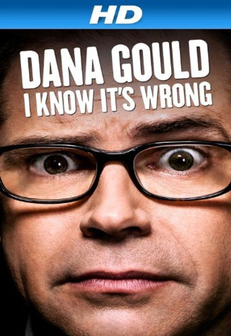 Dana Gould: I Know It's Wrong Poster