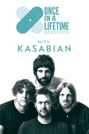  Once in a Lifetime Sessions with Kasabian Poster