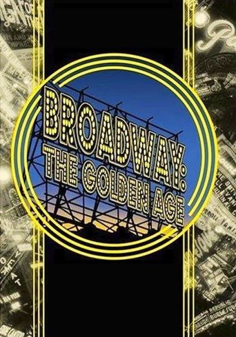  Broadway: The Golden Age, by the Legends Who Were There Poster