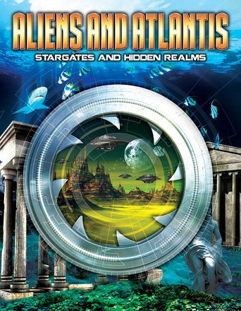  Aliens and Atlantis: Stargates and Hidden Realms Poster