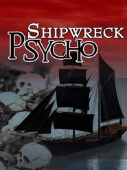 Shipwreck Psycho Poster
