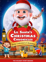 Lil Santa's Christmas Chronicles: Betty Leicester's Christmas Poster