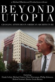  Beyond Utopia: Changing Attitudes in American Architecture Poster