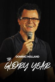  Dominic Holland: The Glory Year Poster