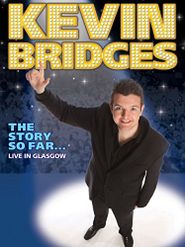 Kevin Bridges: The Story So Far Live in Glasgow Poster
