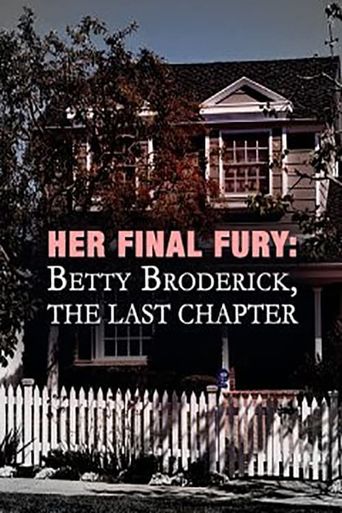  Her Final Fury: Betty Broderick, the Last Chapter Poster