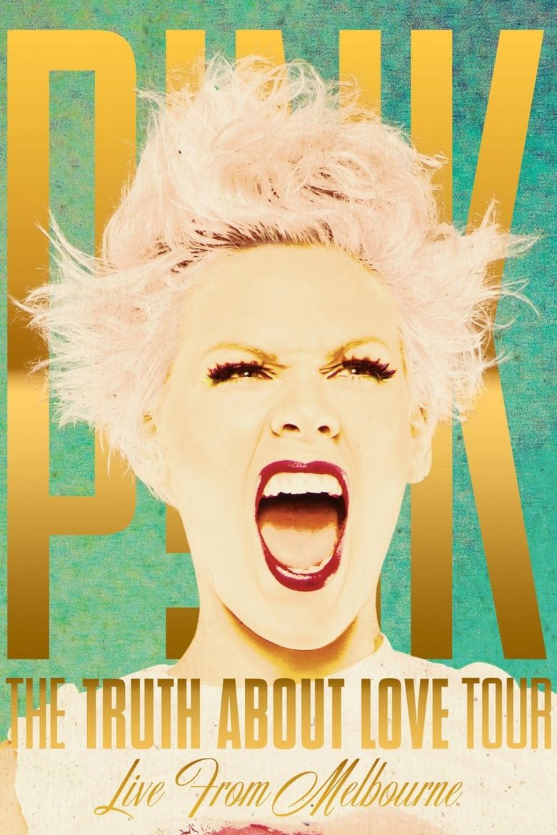 P!Nk: The Truth About Love Tour - Live from Melbourne Poster