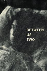  Between Us Two Poster