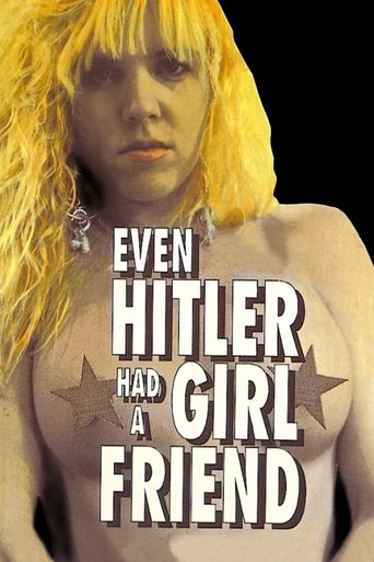  Even Hitler Had a Girlfriend Poster