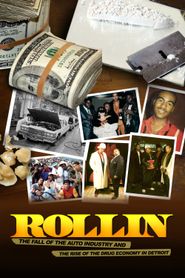  Rollin: The Fall of the Auto Industry and the rise of the Drug Economy in Detroit Poster