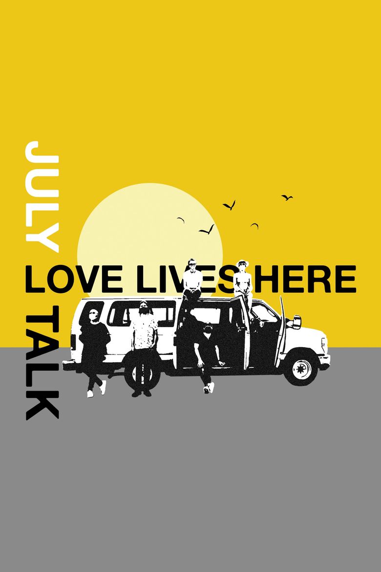 July Talk: Love Lives Here