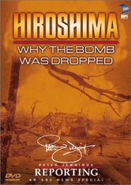 Hiroshima: Why the Bomb Was Dropped Poster
