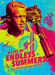  A Life of Endless Summers: The Bruce Brown Story Poster