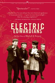  Electric Edwardians: The Lost Films of Mitchell & Kenyon Poster